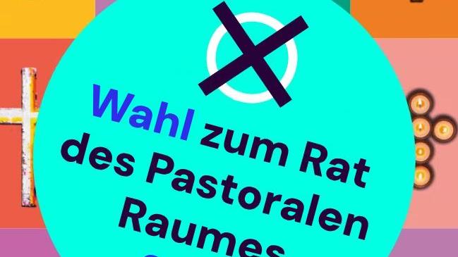 Wahlen zum Rat des Pastoralen Raumes 2025